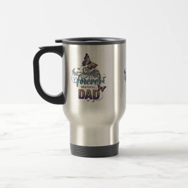 Forever Grateful, Dad - Travel/Commuter Mug 15 oz (Left)