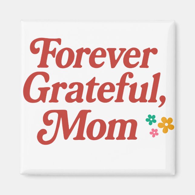 Forever Grateful Mum Magnet (Front)