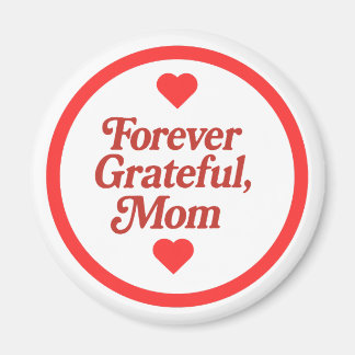 Forever Grateful Mum Magnet