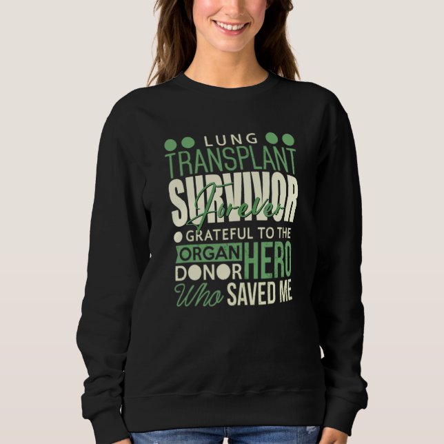 Forever Grateful To Donor Lung Transplant Survivor Sweatshirt (Front)