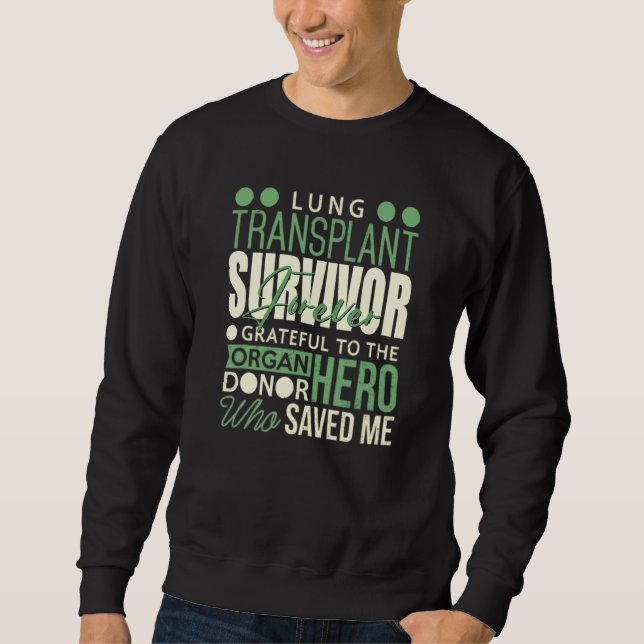 Forever Grateful To Donor Lung Transplant Survivor Sweatshirt (Front)