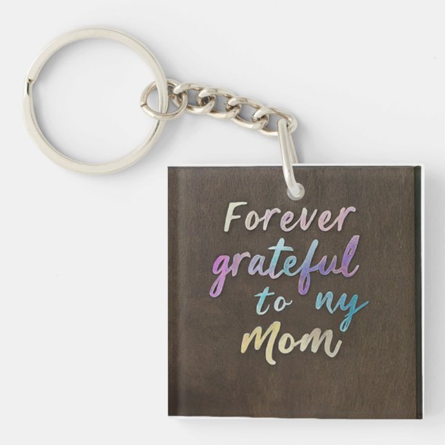 Forever Grateful to My Mum - Acrylic Square Key Ring (Front)