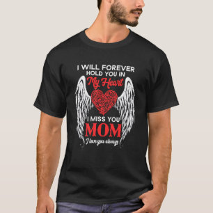 Forever Hold My Mum In My Heart Always Missed Memo T-Shirt