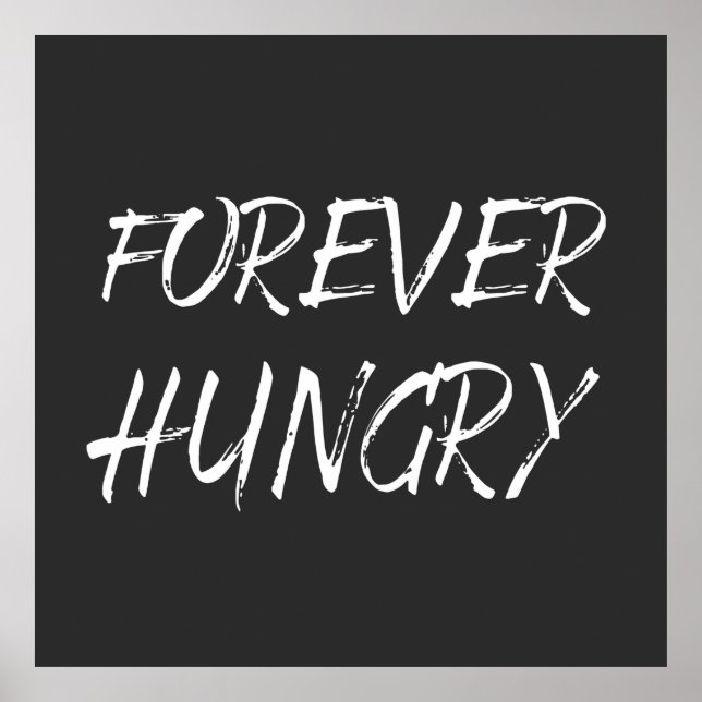 forever hungry diet food waste poster (Front)