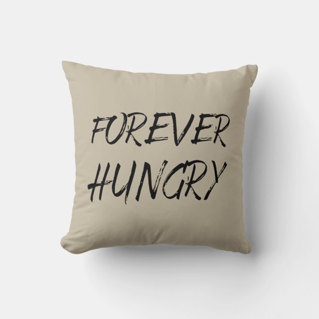 Forever hungry funny food sayings graffiti cushion (Front)