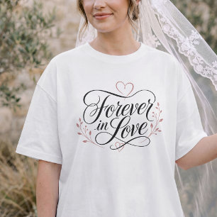 Forever in Love – Elegant Romantic Calligraphy T-Shirt