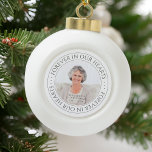 Forever In Our Hearts Memorial Elegant Photo Ceramic Ball Christmas Ornament<br><div class="desc">This simple and classic design is composed of serif typography and add a custom photo.</div>