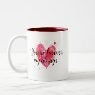 Forever My Always Mug