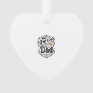 Forever My Dad Vintage Engraving Father’s Day Shir Ornament