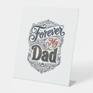 Forever My Dad Vintage Engraving Father’s Day Shir Pedestal Sign
