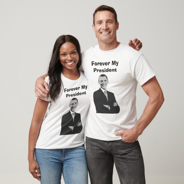 Forever my President Barack Obama Support Shirt (Unisex)