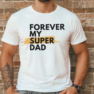 Forever My Super Dad   Modern Typography Father T-Shirt