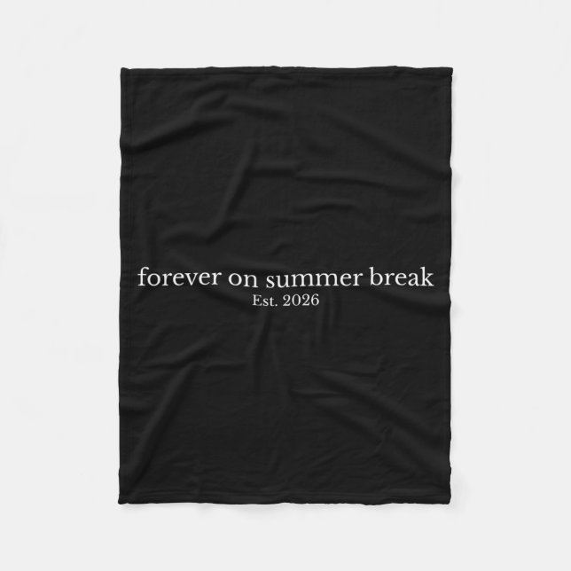Forever On Summer Break Est 2026 Retirement Fleece Blanket (Front)