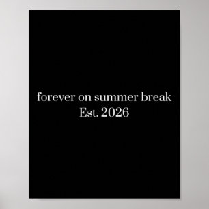 Forever On Summer Break Retirement Cute Summer Poster