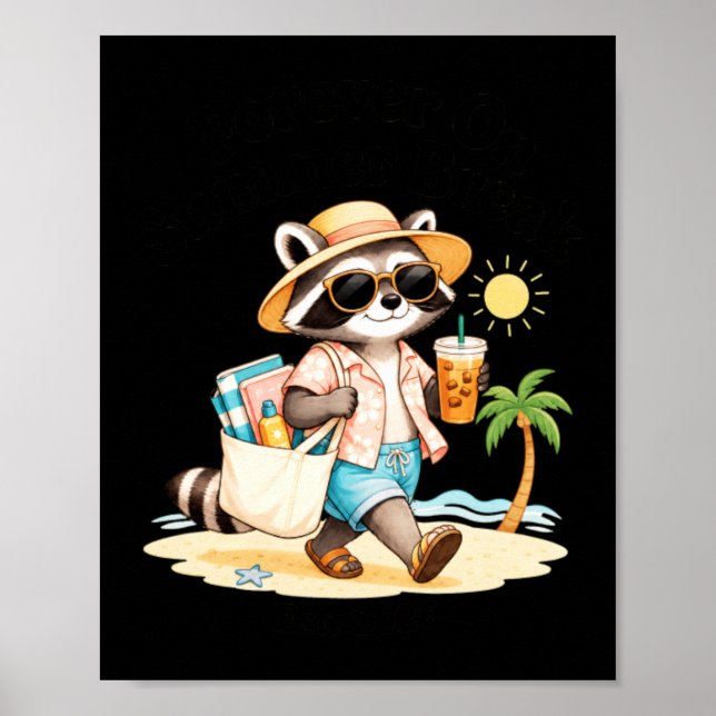 Forever On Summer Break Retirement Racoon Summer Poster (Front)