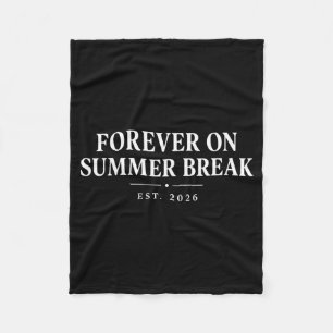Forever On Summer Break Retirement Retired Teacher Fleece Blanket