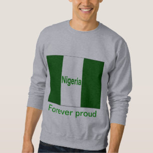 forever proud Nigeria Sweatshirt