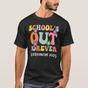 Forever Retirement Teacher Gift Retirement 2023 T-Shirt