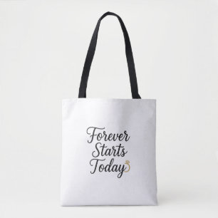 Forever Starts Today - Romantic Wedding Quote Tee Tote Bag