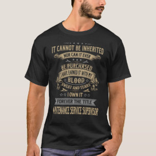 Forever the Title Maintenance Service Supervisor T-Shirt