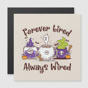 Forever Tired, Always Wired – Coffee Lover Design