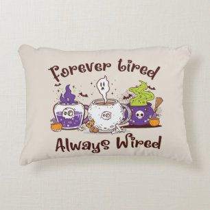 Forever Tired, Always Wired – Coffee Lover Design Decorative Cushion