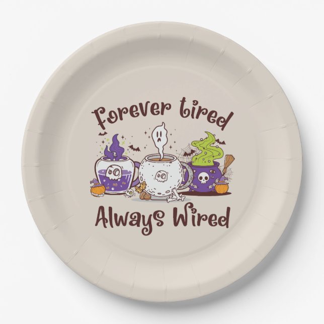 Forever Tired, Always Wired – Coffee Lover Design Paper Plate (Front)