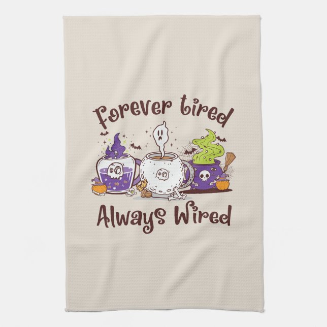 Forever Tired, Always Wired – Coffee Lover Design Tea Towel (Vertical)