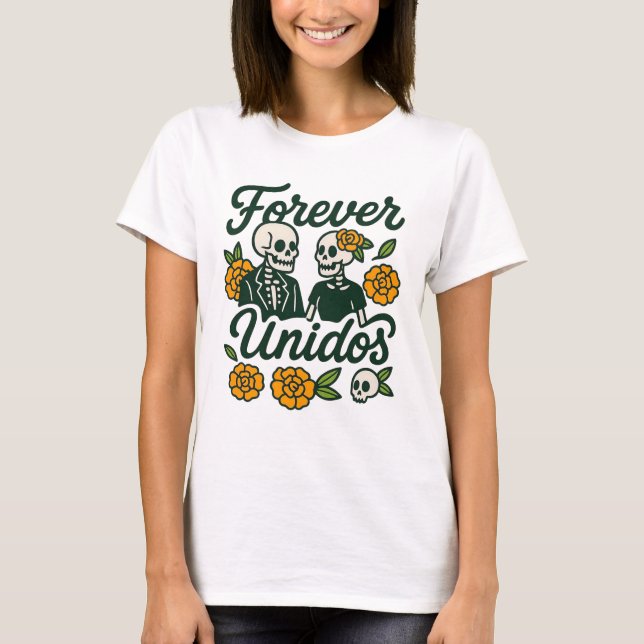 Forever Unidos Skeleton Couple T-Shirt (Front)
