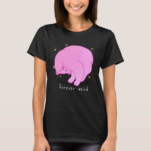 Forever Weird  Cat Pink Unique Fabulous Kitten Mom T-Shirt (Front)