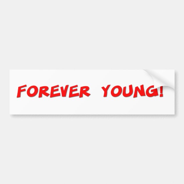 Forever Young Bumper Sticker (Front)