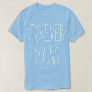 Forever young T-Shirt