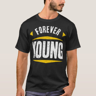 Forever young T-Shirt