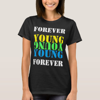 forever young- T-SHIRTS, APPAREL T-Shirt