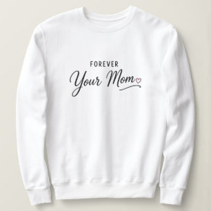 Forever Your Mum Sweatshirt