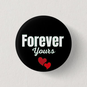 Forever Yours 3 Cm Round Badge