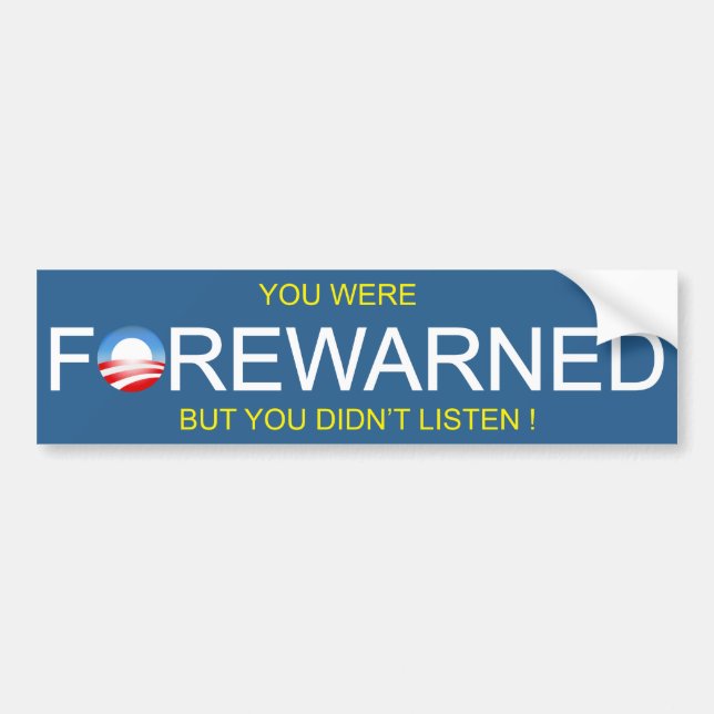 Forewarned about Obama Bumper Sticker (Front)