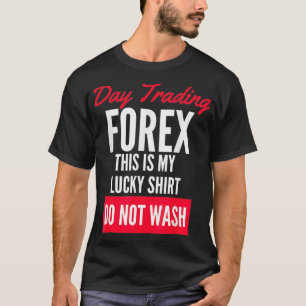 Forex And Stock Trading Making Dollars Every T-Shirt