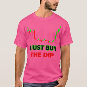 Forex buy the dip T-Shirt