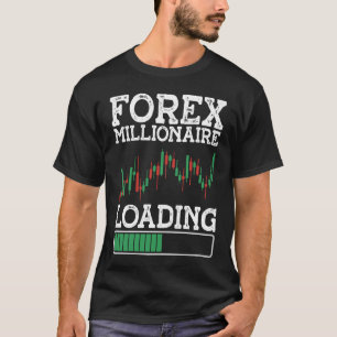 Forex Millionaire Loading BACKPRINT Forex T-Shirt