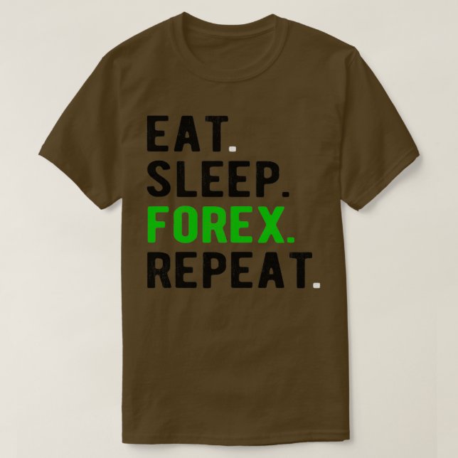 FOREX TRADER eatsleepforexrepeat 2 T-Shirt (Design Front)
