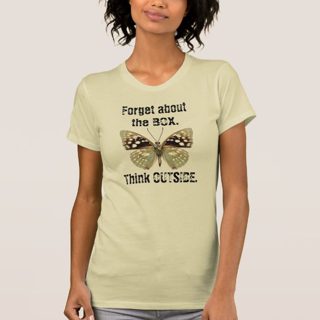 Forget About the Box. Think Outside. Butterfly Tee (Front)