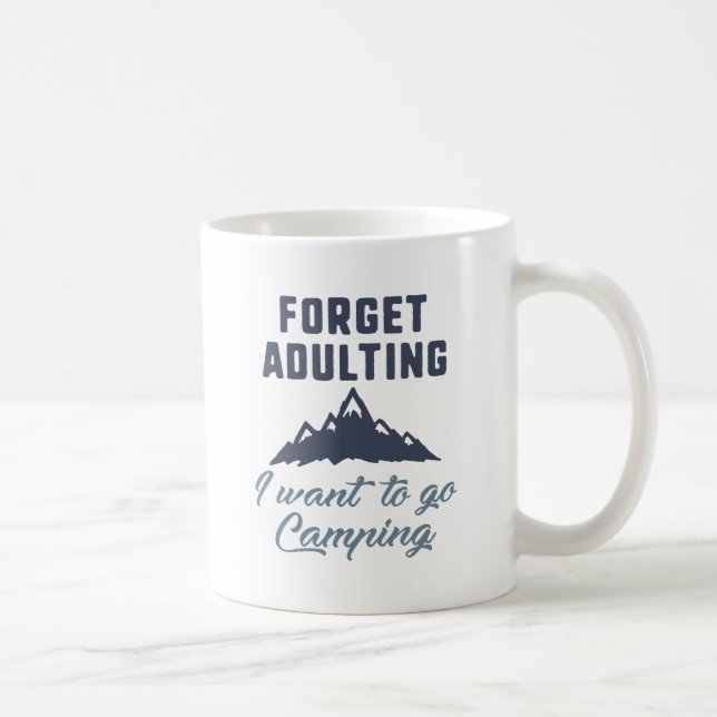 Forget Adulting Camping Coffee Mug (Right)
