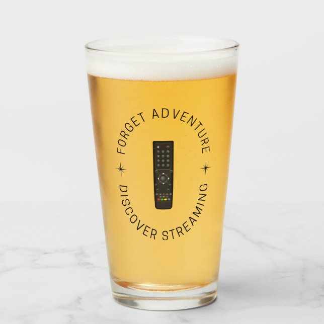 Forget Adventure, Discover Streaming Pint Glass (Front Filled)