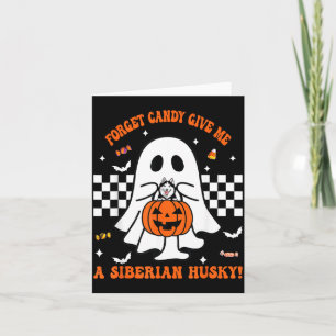 Forget Candy Give A Siberian Husky Funny Halloween Card