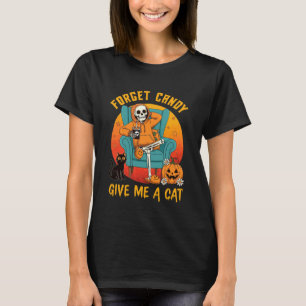 Forget Candy Give Me A Black Cat Halloween Spooky T-Shirt