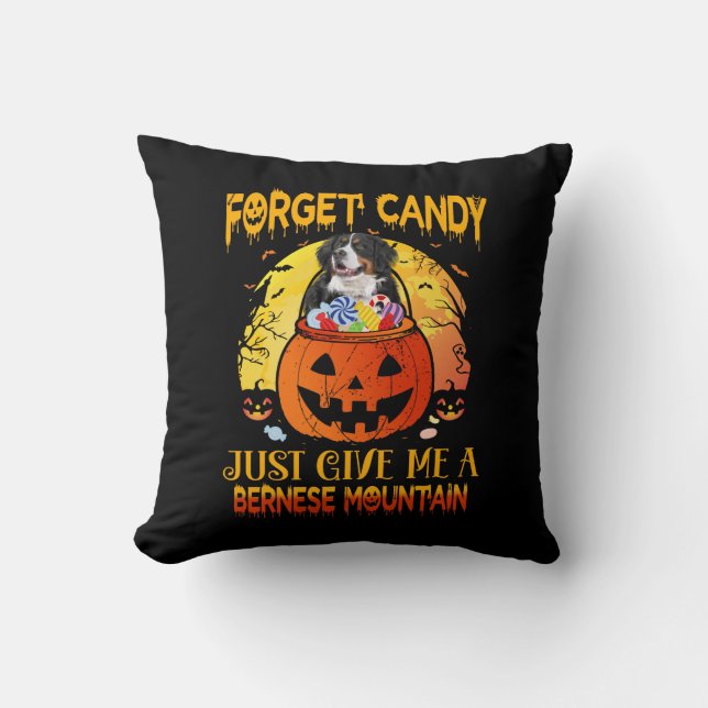 Forget Candy Give Me Bernese Mountain Halloween Cushion (Front)