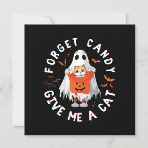 Forget Candy Give Me Cat Funny Boo Ghost Halloween