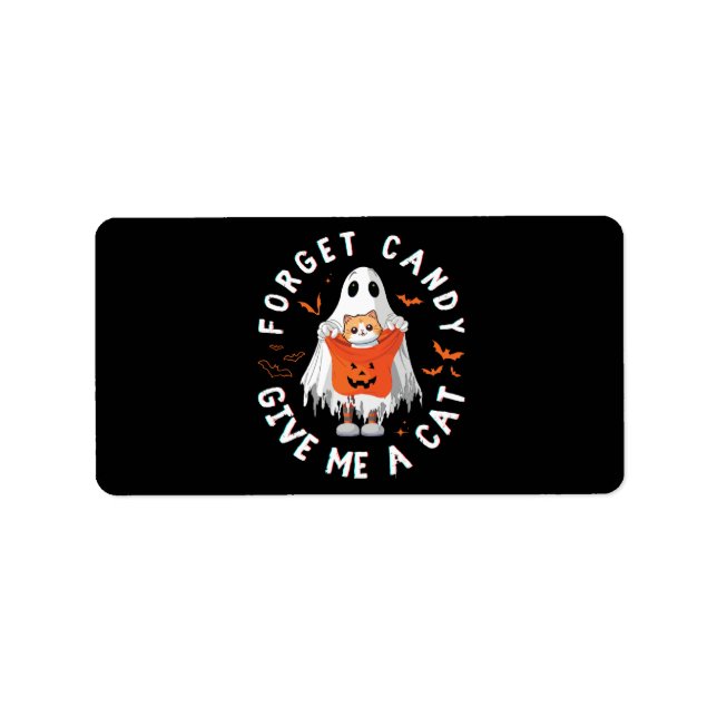 Forget Candy Give Me Cat Funny Boo Ghost Halloween Label (Front)