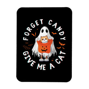 Forget Candy Give Me Cat Funny Boo Ghost Halloween Magnet